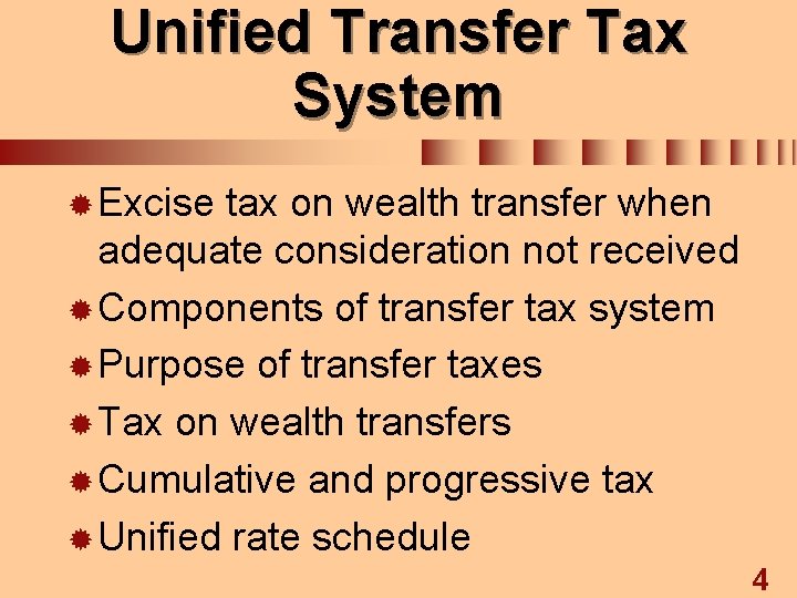 Unified Transfer Tax System ® Excise tax on wealth transfer when adequate consideration not