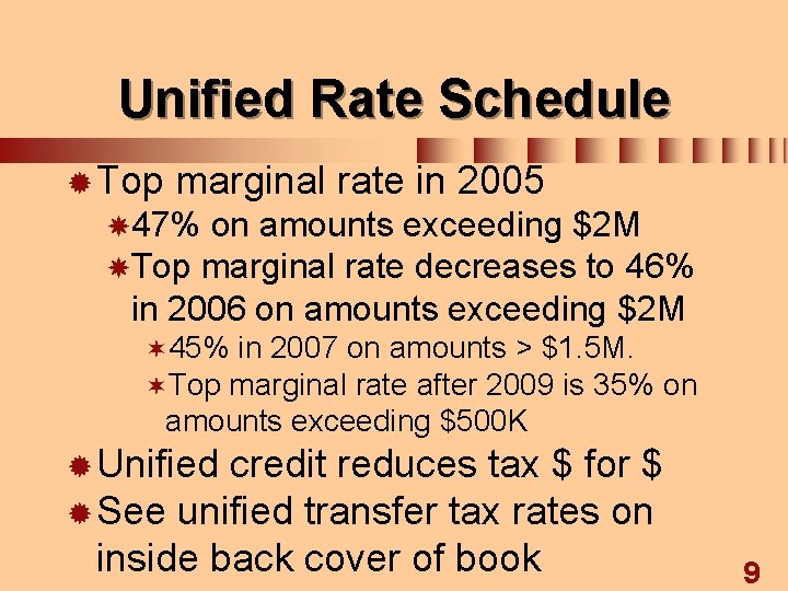 Unified Rate Schedule ® Top marginal rate in 2005 47% on amounts exceeding $2