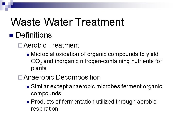 Waste Water Treatment n Definitions ¨ Aerobic n Treatment Microbial oxidation of organic compounds