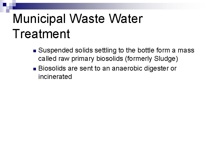 Municipal Waste Water Treatment Suspended solids settling to the bottle form a mass called