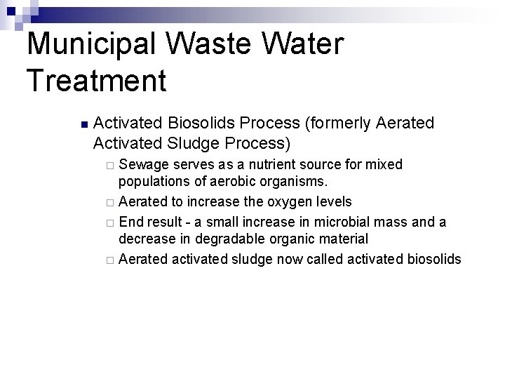 Municipal Waste Water Treatment n Activated Biosolids Process (formerly Aerated Activated Sludge Process) Sewage