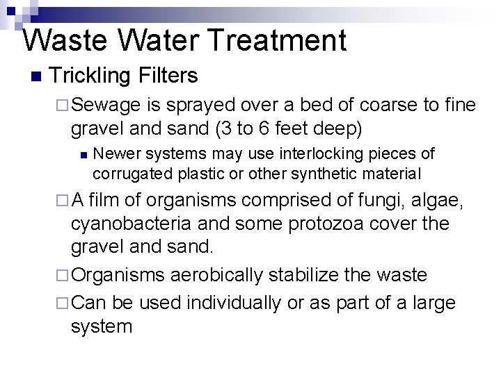 Waste Water Treatment n Trickling Filters ¨ Sewage is sprayed over a bed of