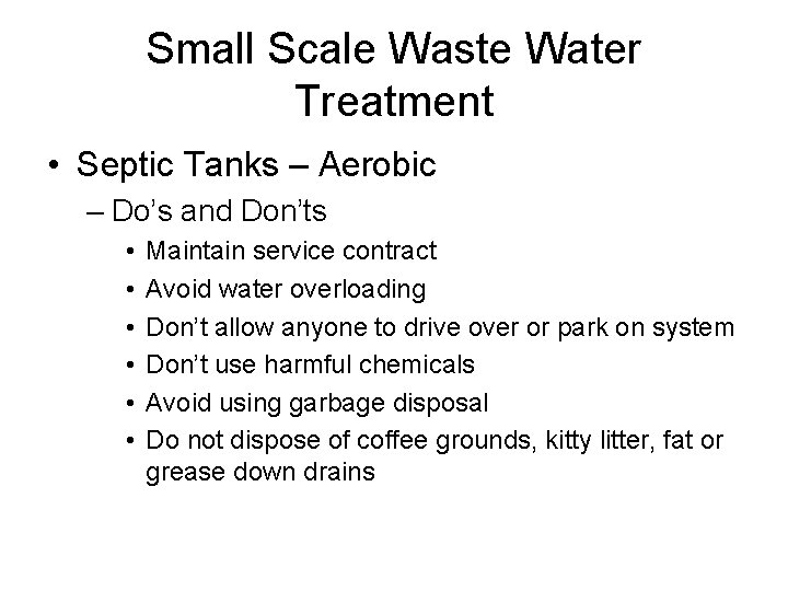 Small Scale Waste Water Treatment • Septic Tanks – Aerobic – Do’s and Don’ts