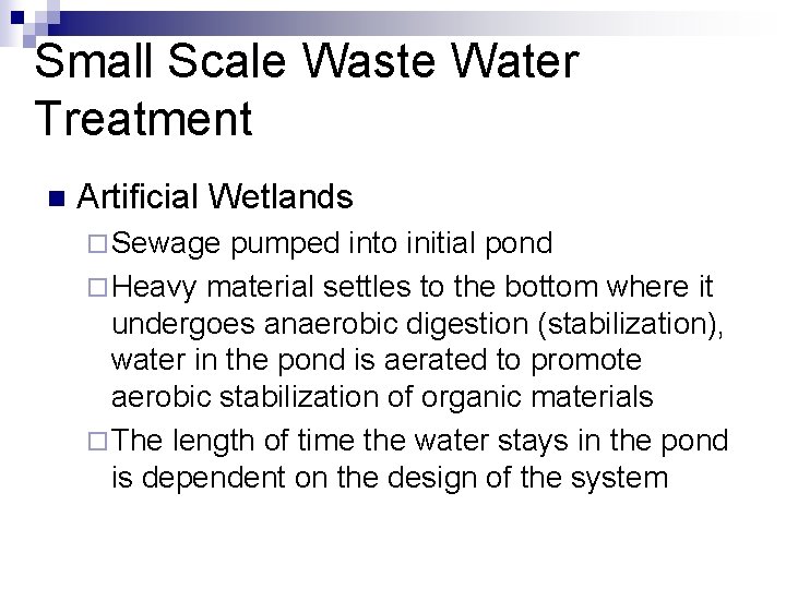 Small Scale Waste Water Treatment n Artificial Wetlands ¨ Sewage pumped into initial pond