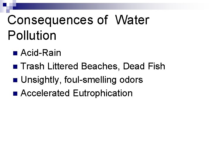 Consequences of Water Pollution Acid-Rain n Trash Littered Beaches, Dead Fish n Unsightly, foul-smelling