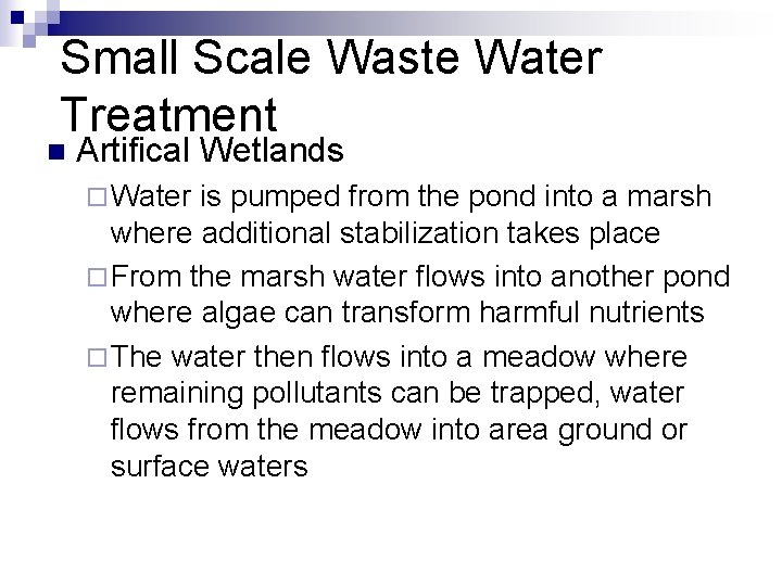 Small Scale Waste Water Treatment n Artifical Wetlands ¨ Water is pumped from the