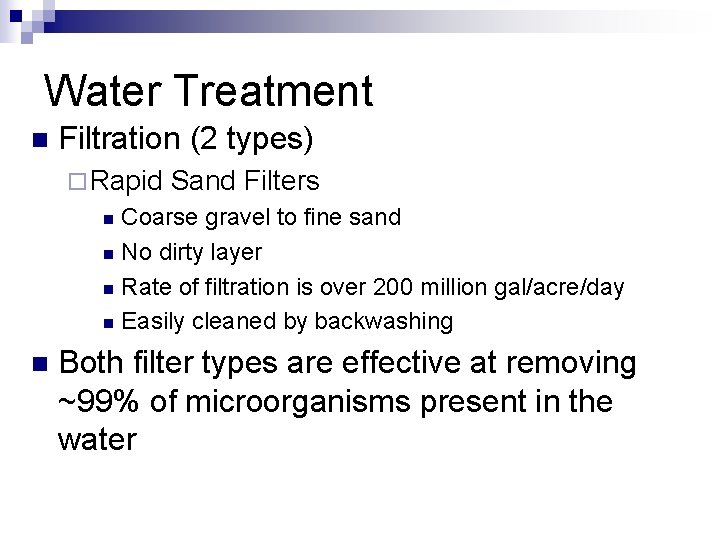 Water Treatment n Filtration (2 types) ¨ Rapid Sand Filters Coarse gravel to fine