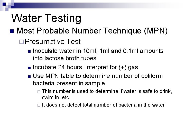 Water Testing n Most Probable Number Technique (MPN) ¨ Presumptive Test Inoculate water in