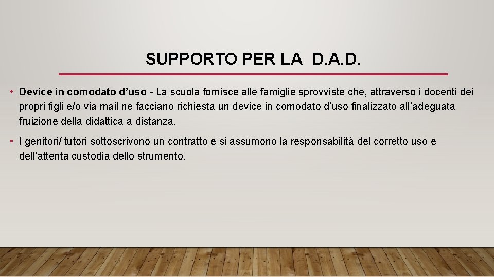 SUPPORTO PER LA D. A. D. • Device in comodato d’uso - La scuola