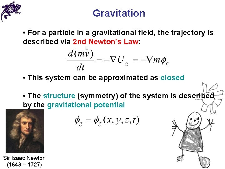 Gravitation • For a particle in a gravitational field, the trajectory is described via