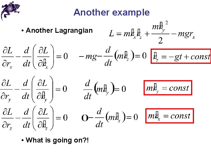 Another example • Another Lagrangian • What is going on? ! 