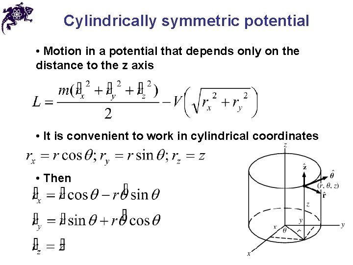 Cylindrically symmetric potential • Motion in a potential that depends only on the distance
