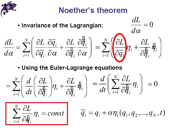 Noether’s theorem • Invariance of the Lagrangian: • Using the Euler-Lagrange equations 