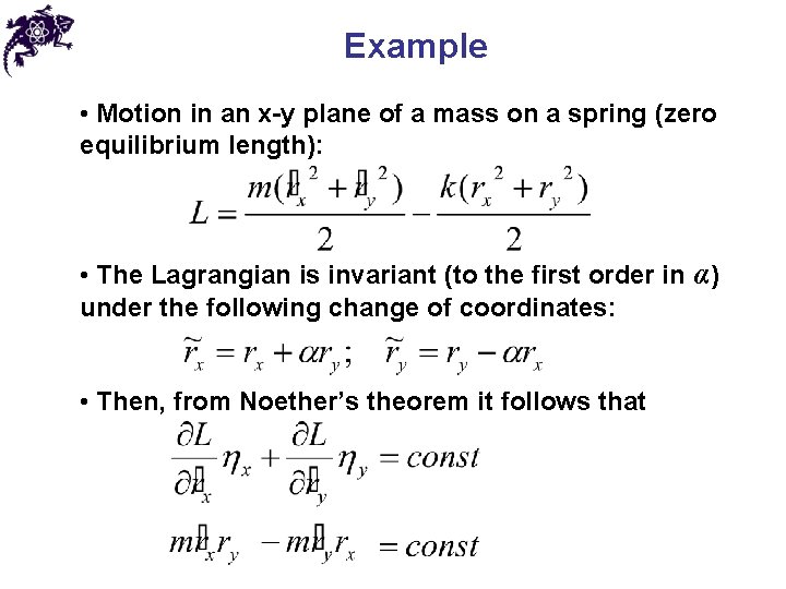 Example • Motion in an x-y plane of a mass on a spring (zero