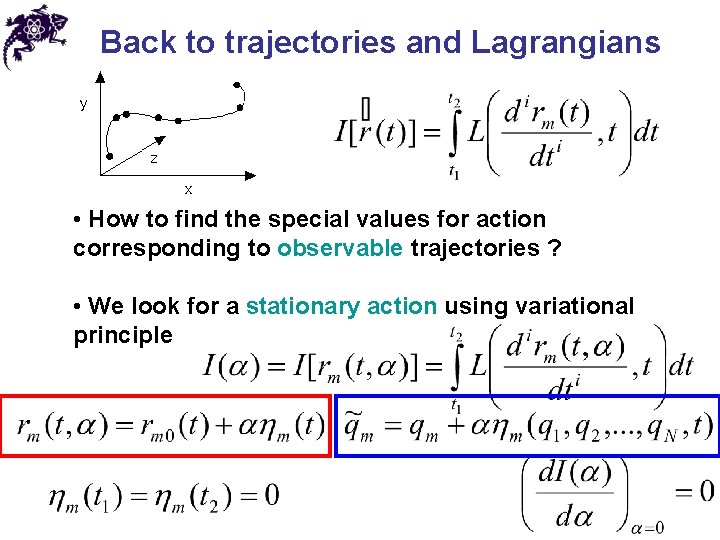 Back to trajectories and Lagrangians • How to find the special values for action