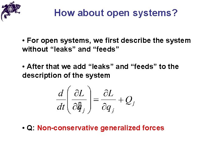 How about open systems? • For open systems, we first describe the system without