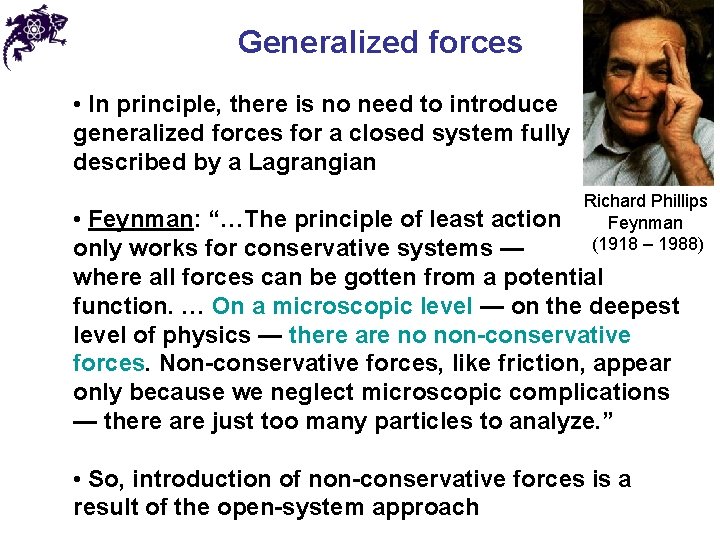 Generalized forces • In principle, there is no need to introduce generalized forces for