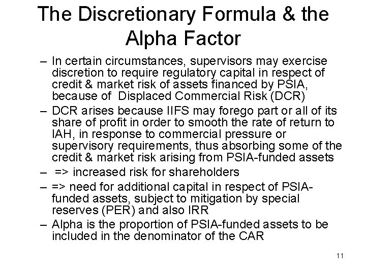 The Discretionary Formula & the Alpha Factor – In certain circumstances, supervisors may exercise