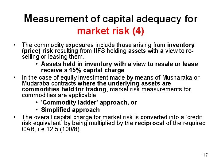 Measurement of capital adequacy for market risk (4) • The commodity exposures include those