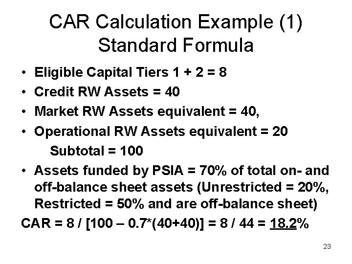 CAR Calculation Example (1) Standard Formula • • Eligible Capital Tiers 1 + 2