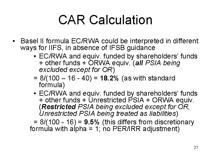 CAR Calculation • Basel II formula EC/RWA could be interpreted in different ways for