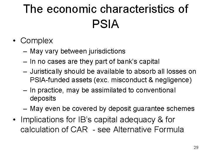 The economic characteristics of PSIA • Complex – May vary between jurisdictions – In