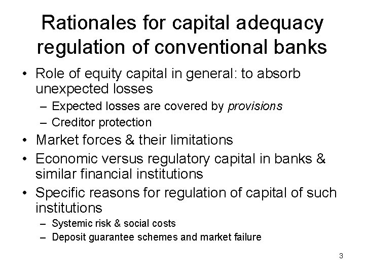 Rationales for capital adequacy regulation of conventional banks • Role of equity capital in