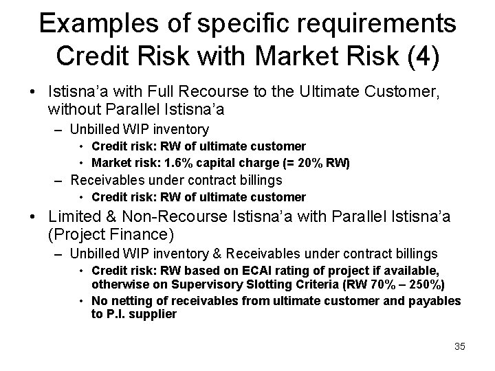 Examples of specific requirements Credit Risk with Market Risk (4) • Istisna’a with Full