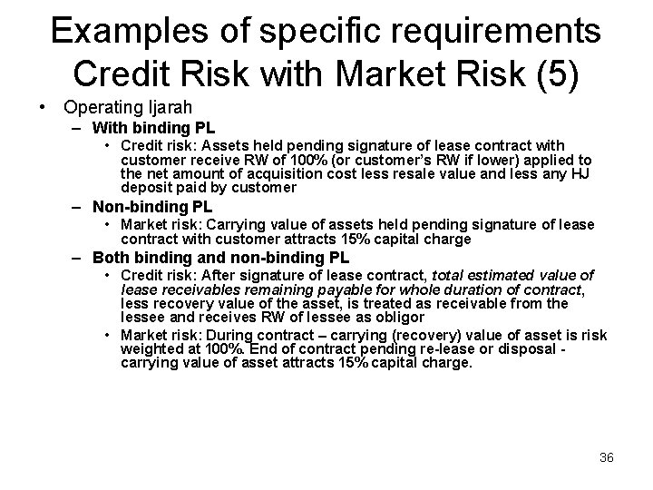 Examples of specific requirements Credit Risk with Market Risk (5) • Operating Ijarah –