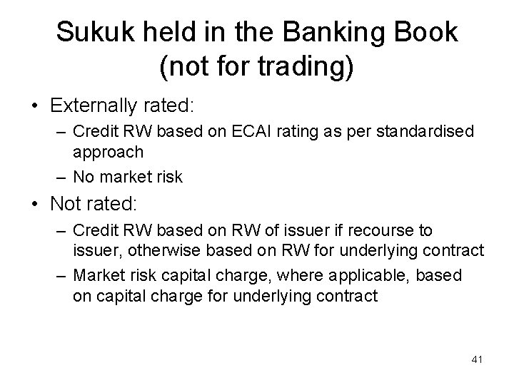 Sukuk held in the Banking Book (not for trading) • Externally rated: – Credit