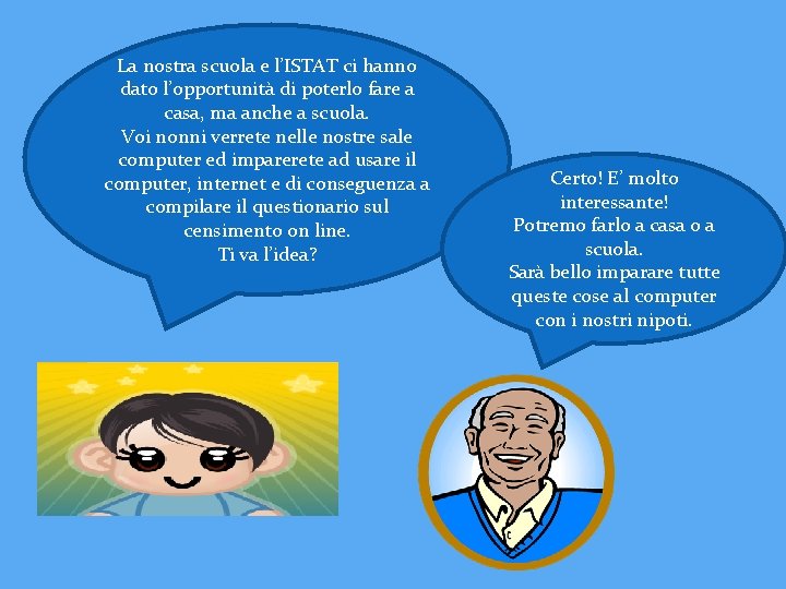 La nostra scuola e l’ISTAT ci hanno dato l’opportunità di poterlo fare a casa,