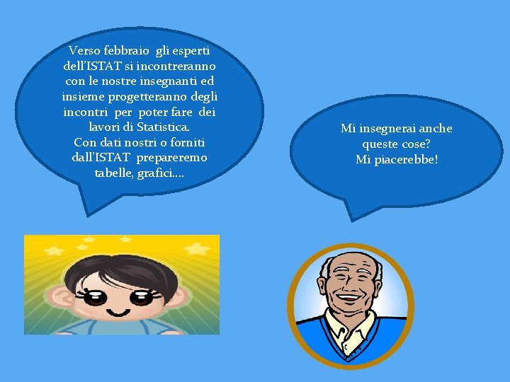 Verso febbraio gli esperti dell’ISTAT si incontreranno con le nostre insegnanti ed insieme progetteranno