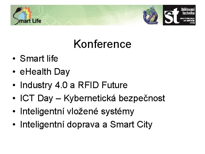 Konference • • • Smart life e. Health Day Industry 4. 0 a RFID