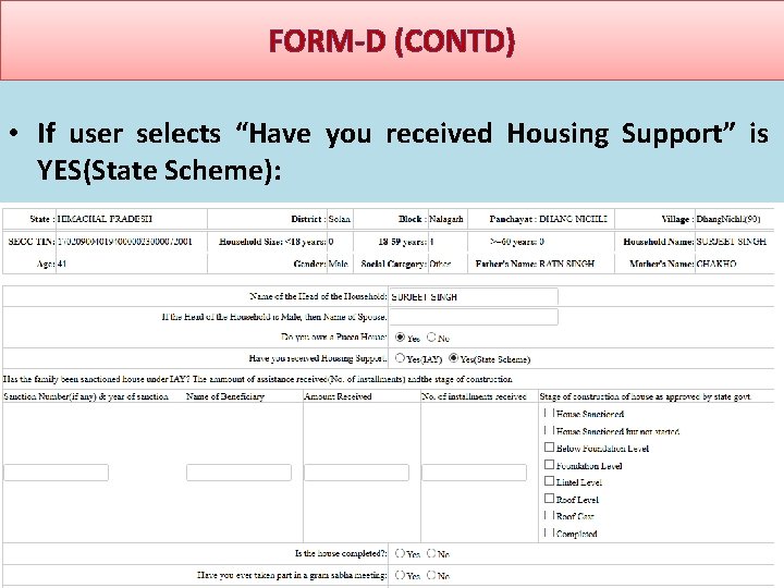 FORM-D (CONTD) • If user selects “Have you received Housing Support” is YES(State Scheme):