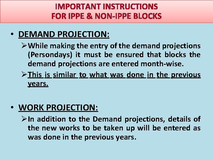 IMPORTANT INSTRUCTIONS FOR IPPE & NON-IPPE BLOCKS • DEMAND PROJECTION: ØWhile making the entry