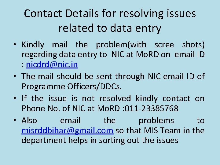 Contact Details for resolving issues related to data entry • Kindly mail the problem(with
