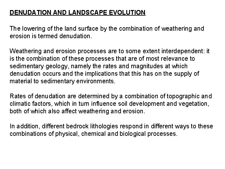 DENUDATION AND LANDSCAPE EVOLUTION The lowering of the land surface by the combination of