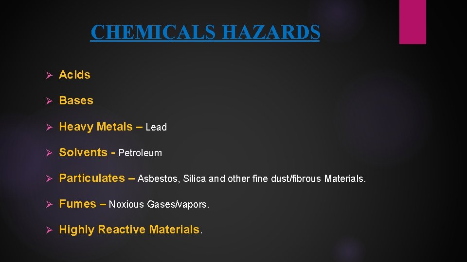 CHEMICALS HAZARDS Ø Acids Ø Bases Ø Heavy Metals – Lead Ø Solvents -