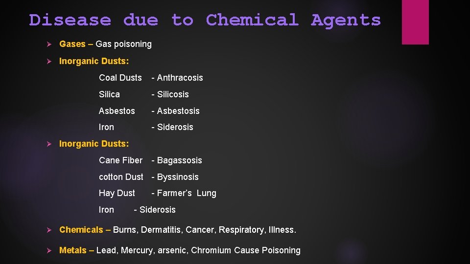 Disease due to Chemical Agents Ø Gases – Gas poisoning Ø Inorganic Dusts: Ø