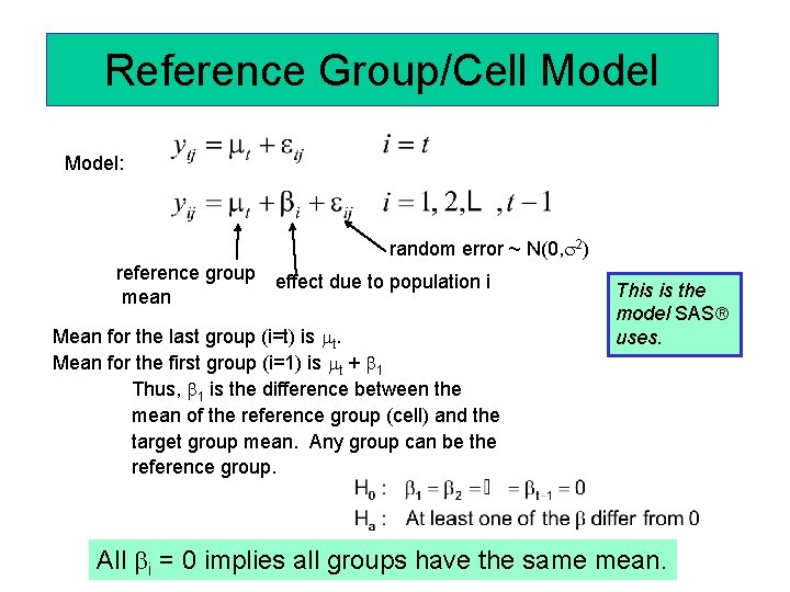 Reference Group/Cell Model: random error ~ N(0, s 2) reference group effect due to