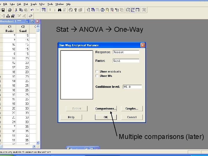 Minitab Stat ANOVA One-Way Multiple comparisons (later) 