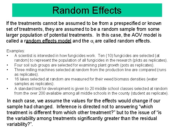 Random Effects If the treatments cannot be assumed to be from a prespecified or