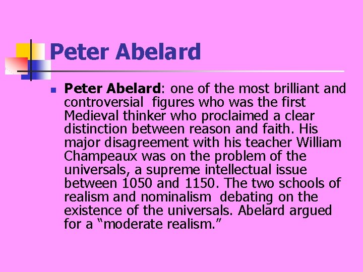 Peter Abelard n Peter Abelard: one of the most brilliant and controversial figures who