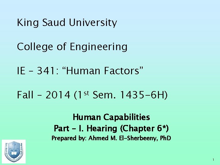 King Saud University College of Engineering IE – 341: “Human Factors” Fall – 2014