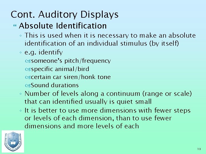 Cont. Auditory Displays Absolute Identification ◦ This is used when it is necessary to