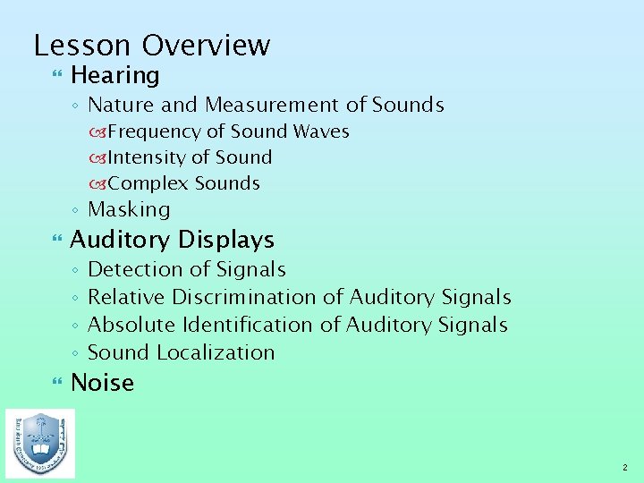 Lesson Overview Hearing ◦ Nature and Measurement of Sounds Frequency of Sound Waves Intensity