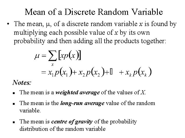 Mean of a Discrete Random Variable • The mean, m, of a discrete random