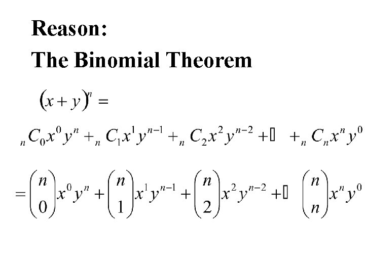 Reason: The Binomial Theorem 