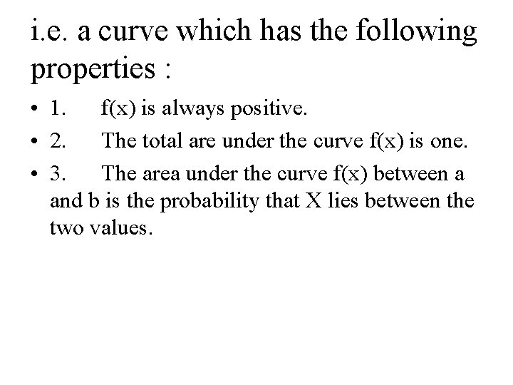 i. e. a curve which has the following properties : • 1. f(x) is