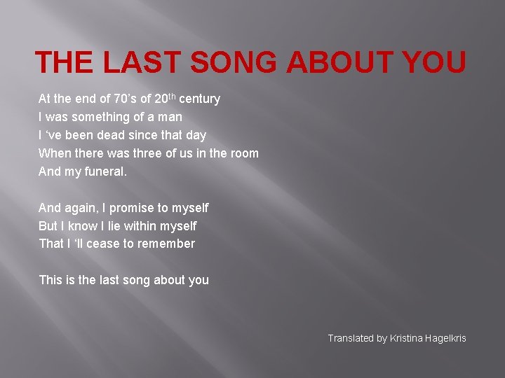 THE LAST SONG ABOUT YOU At the end of 70’s of 20 th century